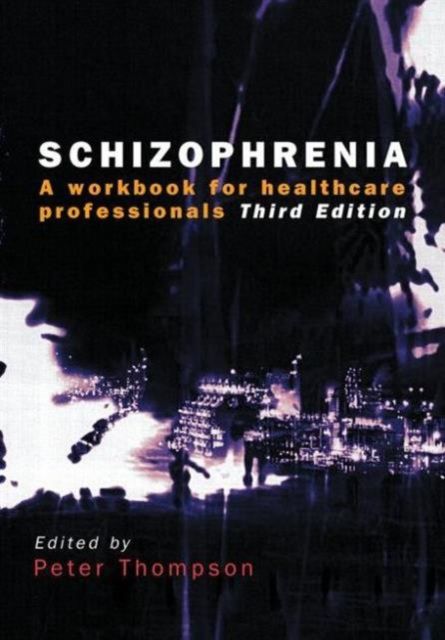 Schizophrenia : A Workbook for Healthcare Professionals