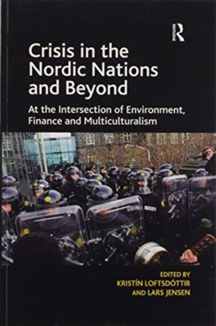 Crisis in the Nordic Nations and Beyond : At the Intersection of Environment, Finance and Multiculturalism