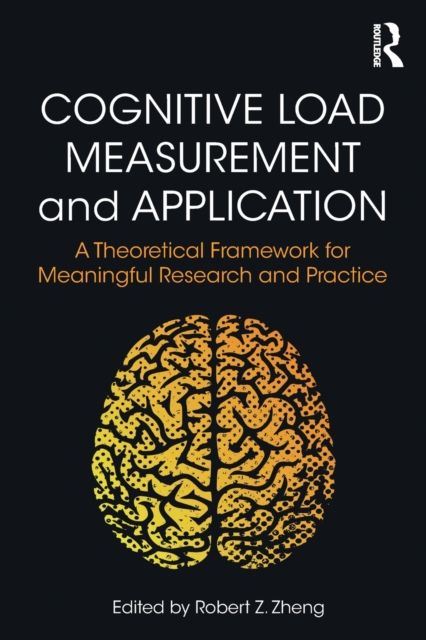 Forsidebilde av Cognitive Load Measurement and Application : A Theoretical Framework for Meaningful Research and Practice
