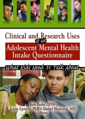 Clinical and Research Uses of an Adolescent Mental Health Intake Questionnaire : What Kids Need to Talk About