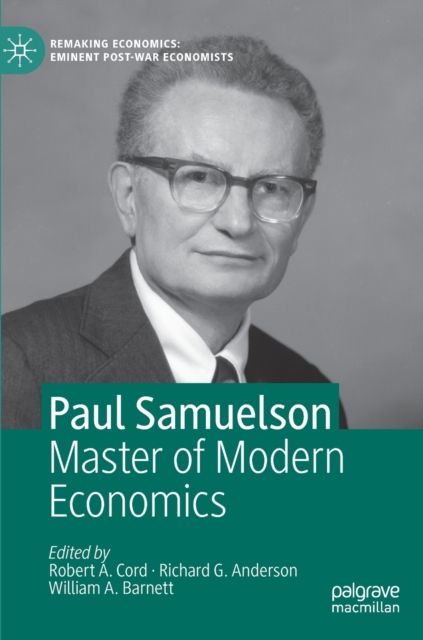 Paul Samuelson : Master of Modern Economics