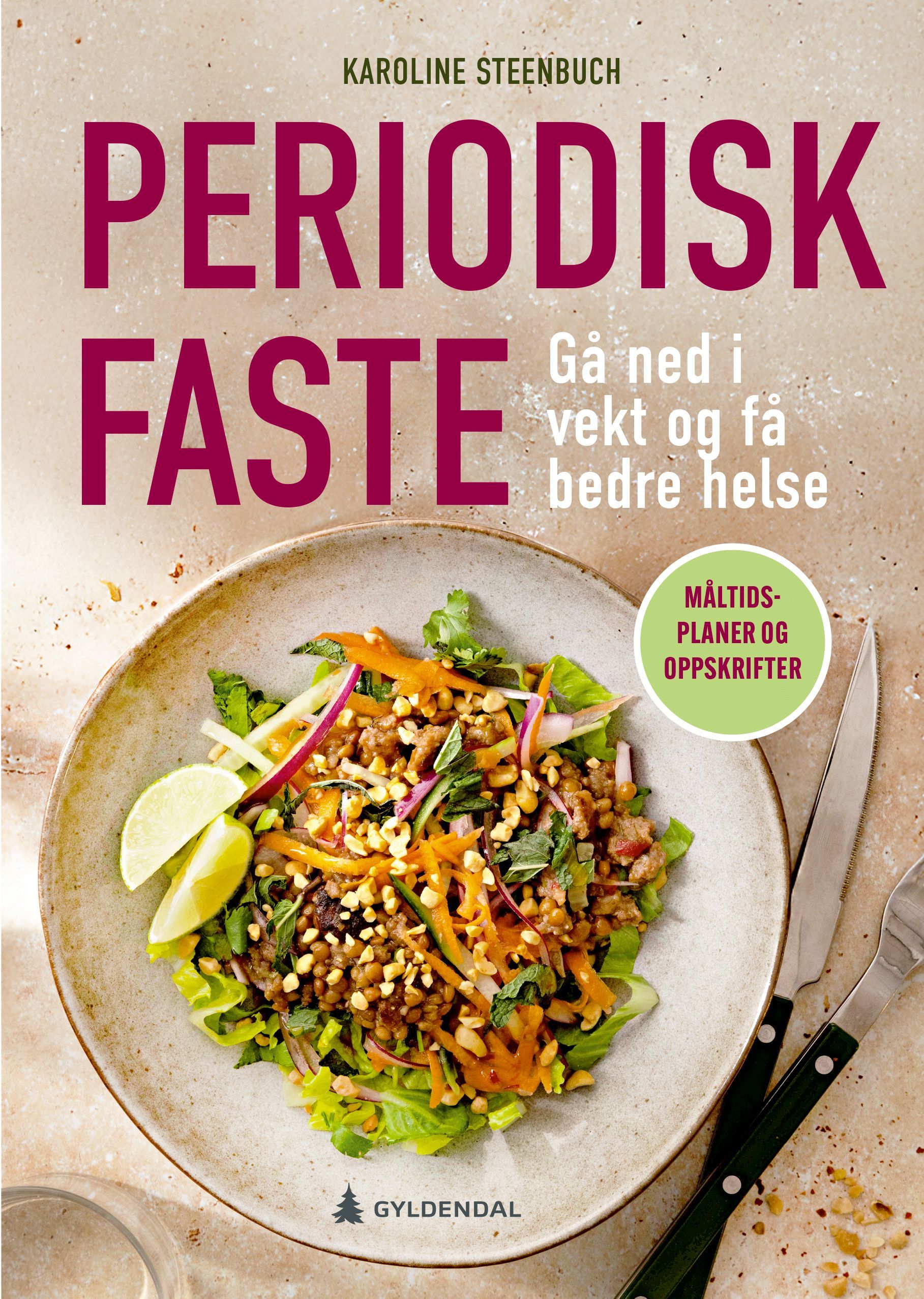 Periodisk faste : gå ned i vekt og få bedre helse