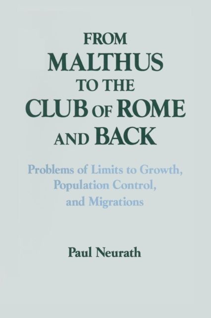 From Malthus to the Club of Rome and Back : Problems of Limits to Growth, Population Control and Migrations
