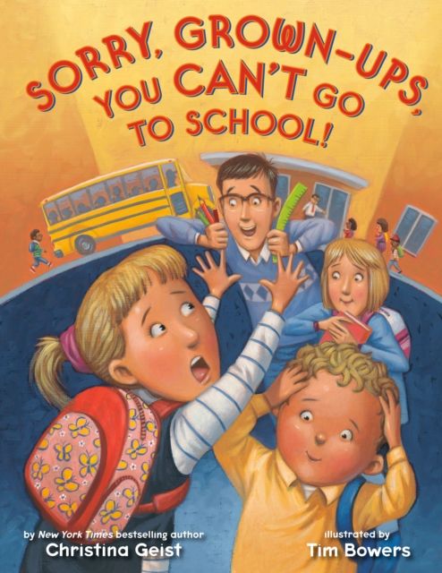 Forsidebilde av Sorry, Grown-Ups, You Can't Go to School!