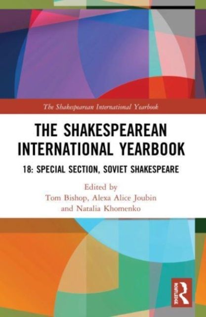 The Shakespearean International Yearbook 18 : Special Section: Soviet Shakespeare