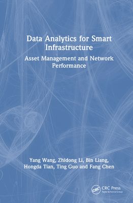 Data Analytics for Smart Infrastructure : Asset Management and Network Performance
