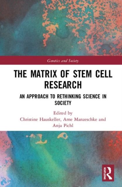 The Matrix of Stem Cell Research : An Approach to Rethinking Science in Society