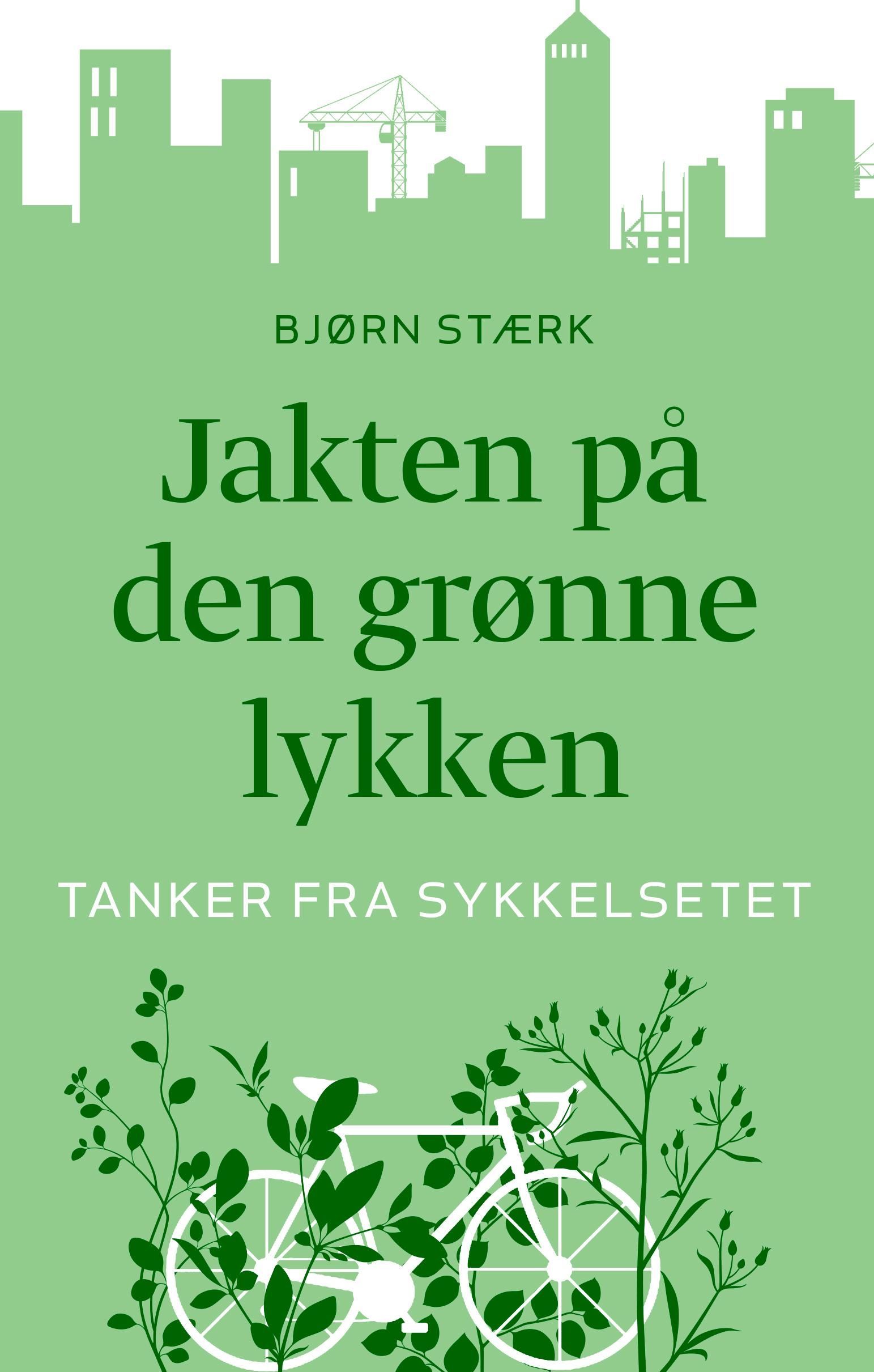 Jakten på den grønne lykken : tanker fra sykkelsetet