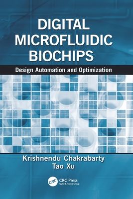 Digital Microfluidic Biochips : Design Automation and Optimization