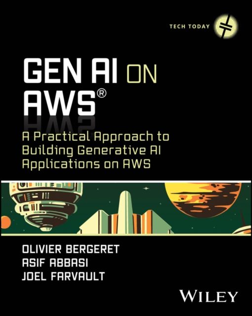 GenAI on AWS : A Practical Approach to Building Generative AI Applications on AWS