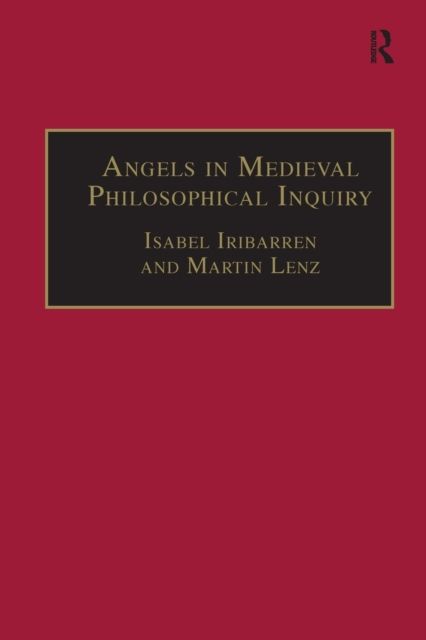 Angels in Medieval Philosophical Inquiry : Their Function and Significance