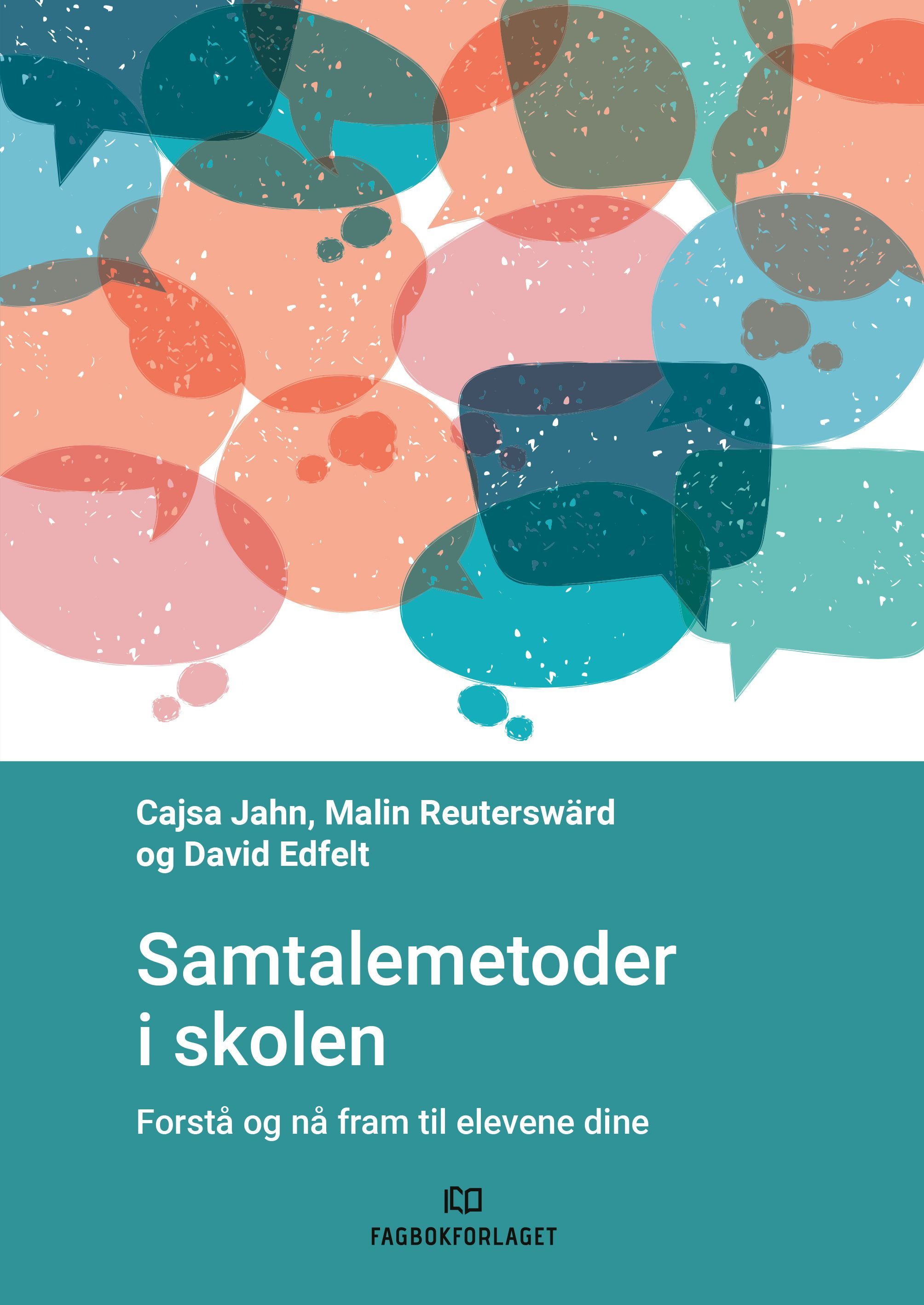 Samtalemetoder i skolen : forstå og nå fram til elevene dine