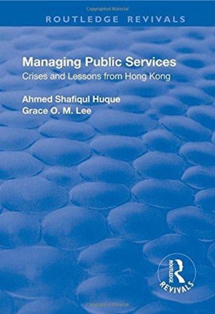 Managing Public Services : Crises and Lessons from Hong Kong