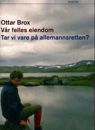 Vår felles eiendom : tar vi vare på allemannsretten?
