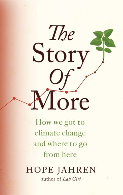 Forsidebilde av The story of more : how we got to climate change and where to go from here