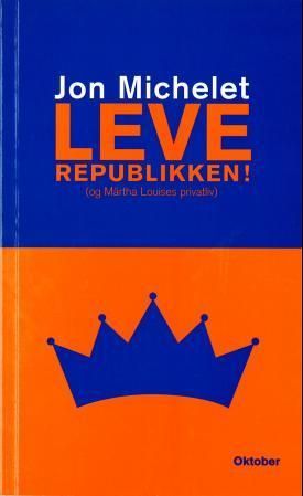Leve republikken! : (og Märtha Louises privatliv)