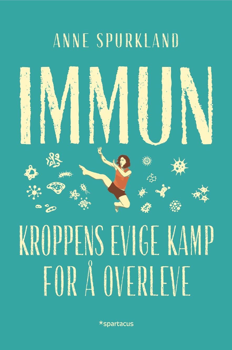 Immun : kroppens evige kamp for å overleve