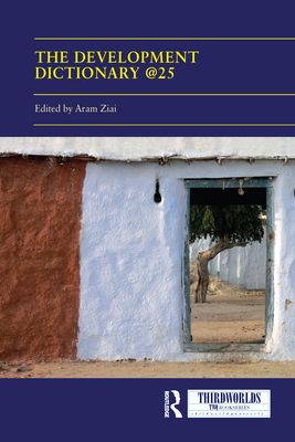 The Development Dictionary @25 : Post-Development and its consequences
