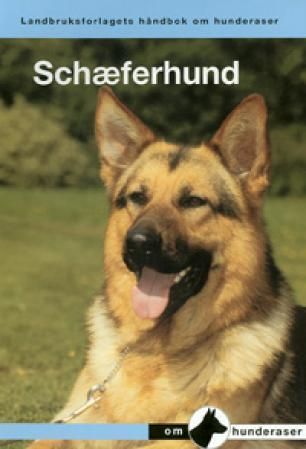 Schæferhund : en håndbok for kjøp, stell, fôring, oppdragelse, trening, sysselsetting, helse, oppdrett, utstilling og konkurranser