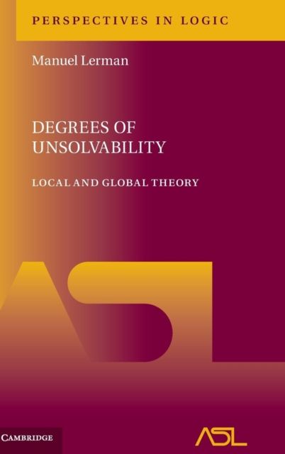 Degrees of Unsolvability : Local and Global Theory