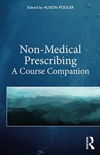 Non-Medical Prescribing : A Course Companion