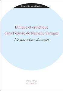 Éthique et esthétique dans l'oeuvre de Nathalie Sarraute : le paradoxe du sujet