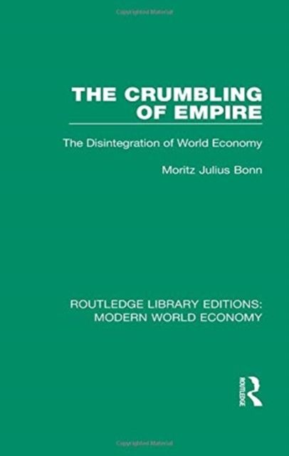 The Crumbling of Empire : The Disintegration of World Economy