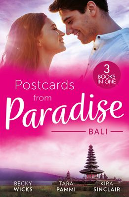 Postcards From Paradise: Bali : Enticed by Her Island Billionaire / the Man to be Reckoned with / the Sinner's Secret