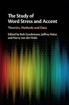 The Study of Word Stress and Accent : Theories, Methods and Data