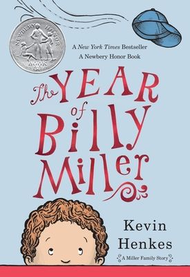 The Year of Billy Miller : A Newbery Honor Award Winner