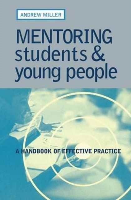 Mentoring Students and Young People : A Handbook of Effective Practice