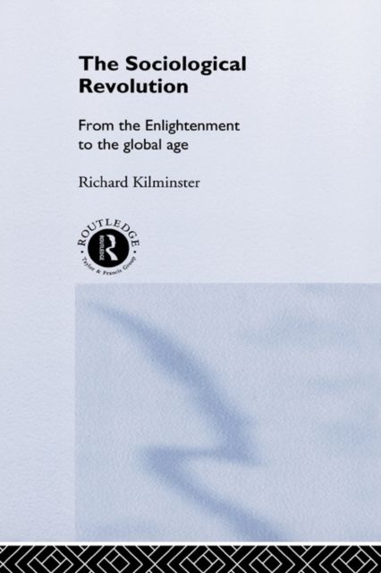 The Sociological Revolution : From the Enlightenment to the Global Age