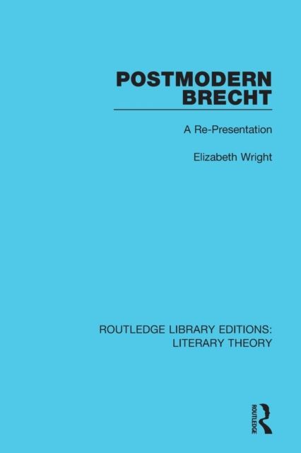 Postmodern Brecht : A Re-Presentation