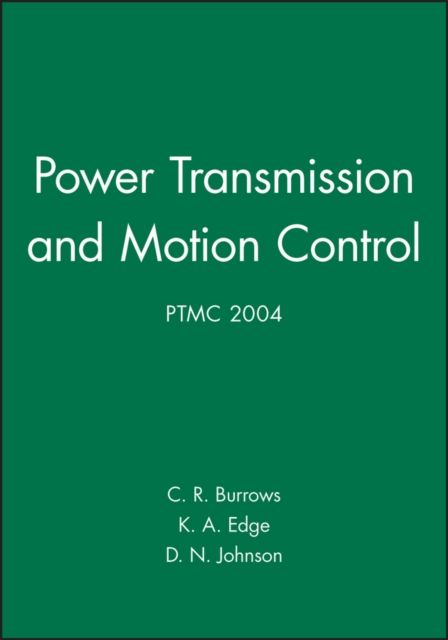 Power Transmission and Motion Control: PTMC 2004