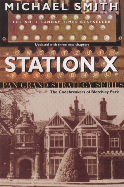 Station X : The Code Breakers of Bletchley Park