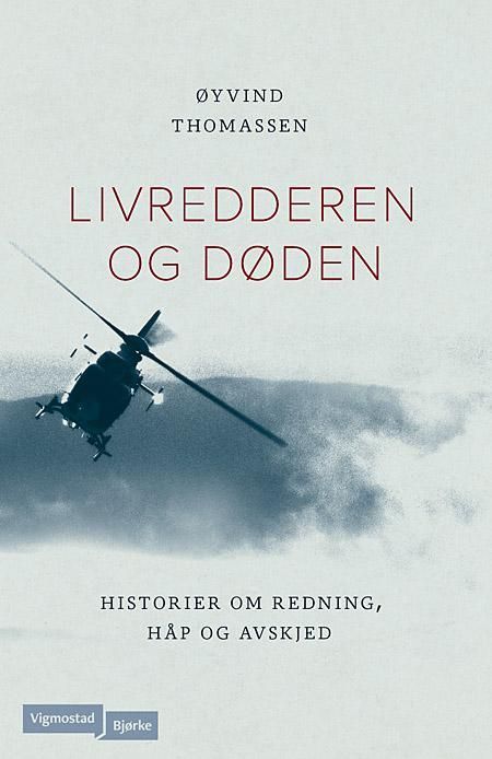 Livredderen og døden : historier om redning, håp og avskjed
