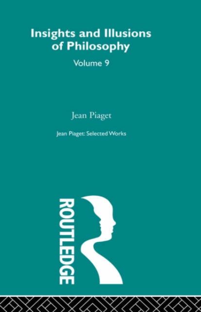 Insights and Illusions of Philosophy : Selected Works vol 9