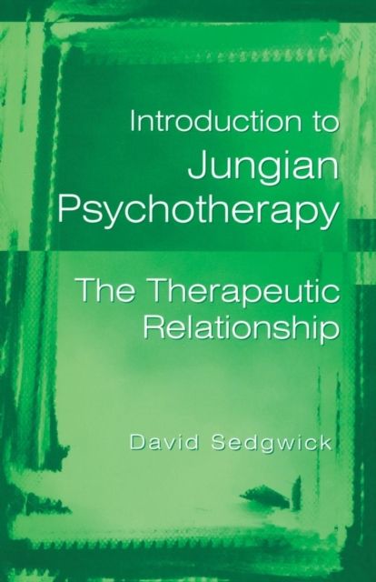 Introduction to Jungian Psychotherapy : The Therapeutic Relationship