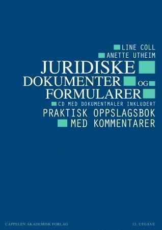 Juridiske dokumenter og formularer : praktisk oppslagsbok med kommentarer
