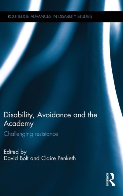 Disability, Avoidance and the Academy : Challenging Resistance