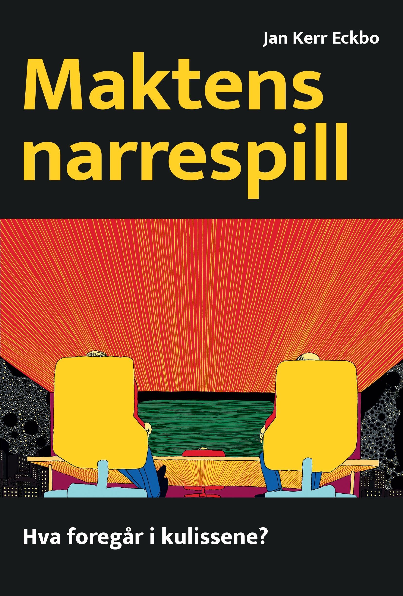 Maktens narrespill : hva foregår i kulissene?