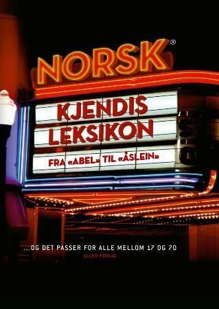 Norsk kjendisleksikon : fra "Abel" til "Åslein"