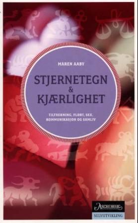 Stjernetegn og kjærlighet : om steinbukken, vannmannen, fiskene, væren, tyren, tvillingene, krepsen, løven, jomfruen, vekten, skorpionen, skytten og livet sammen med en partner