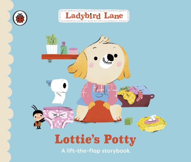 Ladybird Lane: Lottie's Potty : A lift-the-flap storybook