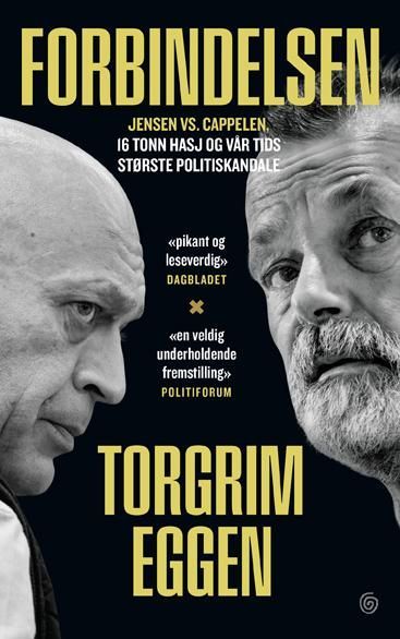 Forbindelsen : Jensen vs. Cappelen, 16 tonn hasj og vår tids største politiskandale