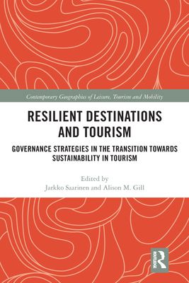 Resilient Destinations and Tourism : Governance Strategies in the Transition towards Sustainability in Tourism