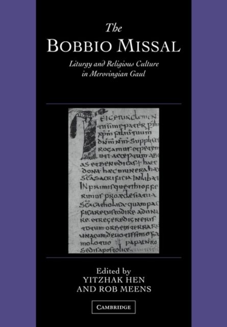 The Bobbio Missal : Liturgy and Religious Culture in Merovingian Gaul