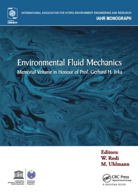 Environmental Fluid Mechanics : Memorial Volume in honour of Prof. Gerhard H. Jirka