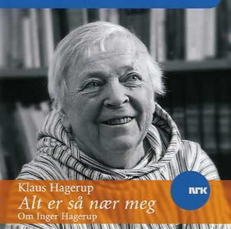 Alt er så nær meg : om Inger Hagerup