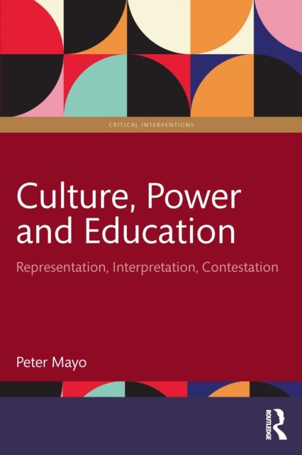 Culture, Power and Education : Representation, Interpretation, Contestation